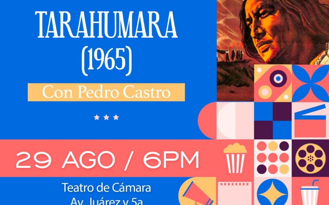 PROYECCION Y ANALISIS DE LA PELICULA “TARAHUMARA 1965”