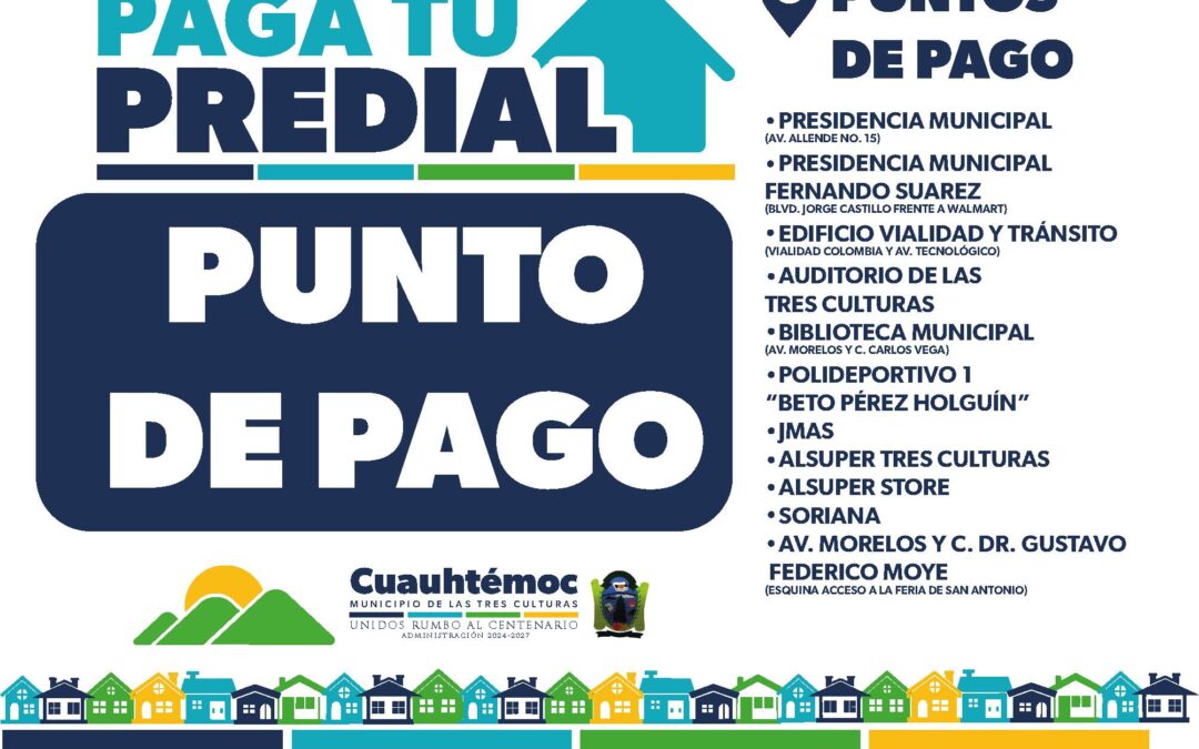 INVITAN APROVECHAR DESCUENTOS EN EL PAGO DEL IMPUESTO PREDIAL 2025